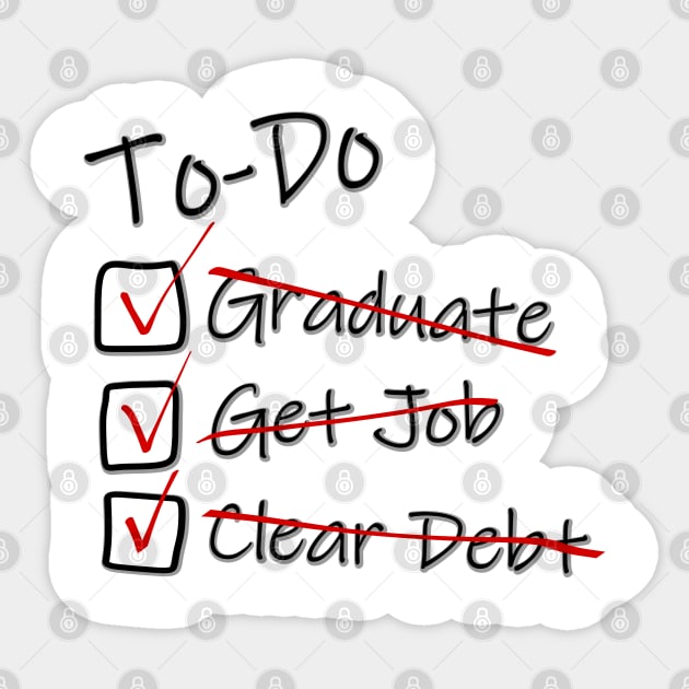 To-Do list for Life - Debt Free - Graduation Job Debt funny Sticker by LuneFolk